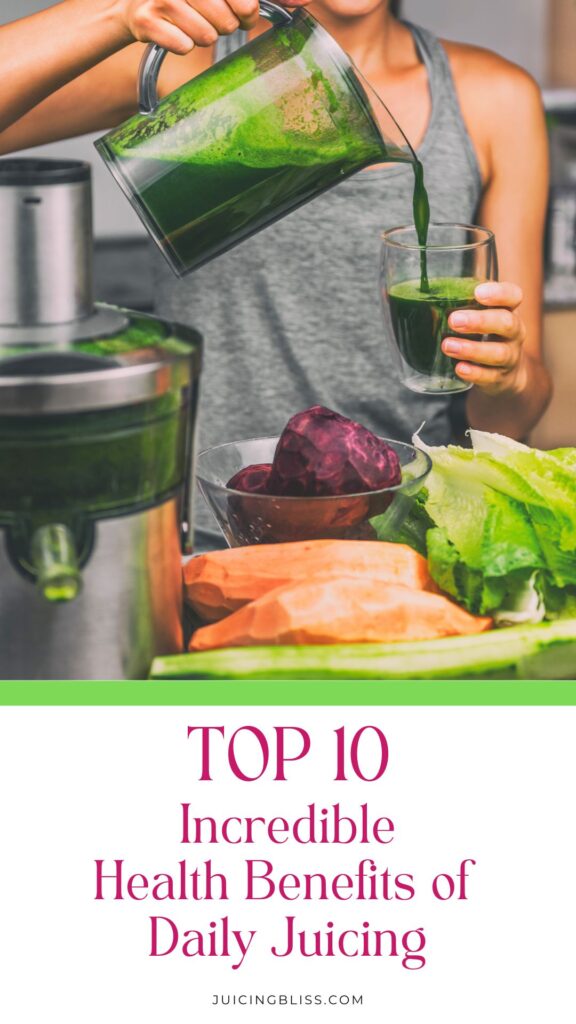 top 10 health benefits of juicing regularly wellness juice pin